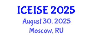 International Conference on Education and Instructional Systems Engineering (ICEISE) August 30, 2025 - Moscow, Russia