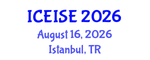 International Conference on Education and Instructional Systems Engineering (ICEISE) August 16, 2026 - Istanbul, Turkey