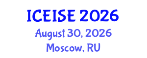 International Conference on Education and Instructional Systems Engineering (ICEISE) August 30, 2026 - Moscow, Russia