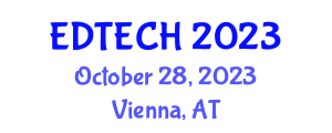 International Conference on Education and Integrating Technology (EDTECH) October 28, 2023 - Vienna, Austria International Conference on Education and Integrating Technology (EDTECH) October 28, 2023 - Vienna, Austria