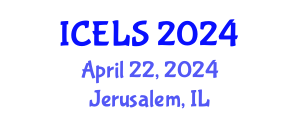 International Conference on Education and Learning Sciences (ICELS) April 22, 2024 - Jerusalem, Israel