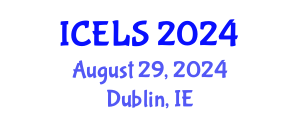 International Conference on Education and Learning Sciences (ICELS) August 29, 2024 - Dublin, Ireland