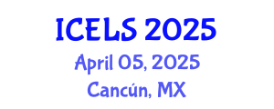 International Conference on Education and Learning Sciences (ICELS) April 05, 2025 - Cancún, Mexico