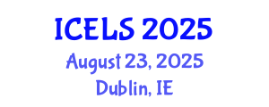International Conference on Education and Learning Sciences (ICELS) August 23, 2025 - Dublin, Ireland
