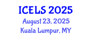 International Conference on Education and Learning Sciences (ICELS) August 23, 2025 - Kuala Lumpur, Malaysia