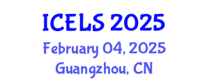 International Conference on Education and Learning Sciences (ICELS) February 04, 2025 - Guangzhou, China