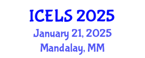 International Conference on Education and Learning Sciences (ICELS) January 21, 2025 - Mandalay, Myanmar