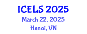 International Conference on Education and Learning Sciences (ICELS) March 22, 2025 - Hanoi, Vietnam