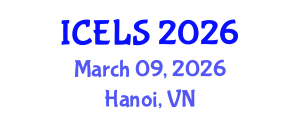 International Conference on Education and Learning Sciences (ICELS) March 09, 2026 - Hanoi, Vietnam International Conference on Education and Learning Sciences (ICELS) March 09, 2026 - Hanoi, Vietnam