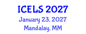 International Conference on Education and Learning Sciences (ICELS) January 23, 2027 - Mandalay, Myanmar International Conference on Education and Learning Sciences (ICELS) January 23, 2027 - Mandalay, Myanmar