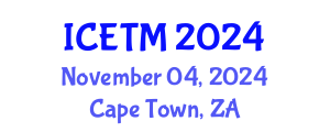 International Conference on Education and Teaching Methods (ICETM) November 04, 2024 - Cape Town, South Africa