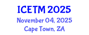 International Conference on Education and Teaching Methods (ICETM) November 04, 2025 - Cape Town, South Africa