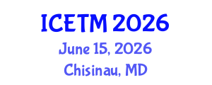 International Conference on Education and Teaching Methods (ICETM) June 15, 2026 - Chisinau, Republic of Moldova International Conference on Education and Teaching Methods (ICETM) June 15, 2026 - Chisinau, Republic of Moldova