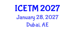 International Conference on Education and Teaching Methods (ICETM) January 28, 2027 - Dubai, United Arab Emirates International Conference on Education and Teaching Methods (ICETM) January 28, 2027 - Dubai, United Arab Emirates