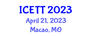 International Conference on Education and Training Technologies (ICETT) April 21, 2023 - Macao, Macao