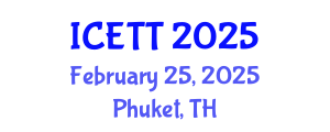 International Conference on Education and Training Technologies (ICETT) February 25, 2025 - Phuket, Thailand