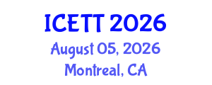 International Conference on Education and Training Technologies (ICETT) August 05, 2026 - Montreal, Canada