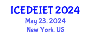 International Conference on Education, Distance Education, Instructional and Educational Technology (ICEDEIET) May 23, 2024 - New York, United States