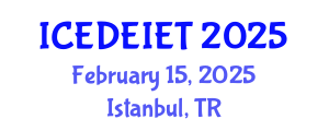 International Conference on Education, Distance Education, Instructional and Educational Technology (ICEDEIET) February 15, 2025 - Istanbul, Turkey