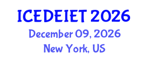International Conference on Education, Distance Education, Instructional and Educational Technology (ICEDEIET) December 09, 2026 - New York, United States