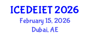 International Conference on Education, Distance Education, Instructional and Educational Technology (ICEDEIET) February 15, 2026 - Dubai, United Arab Emirates