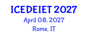 International Conference on Education, Distance Education, Instructional and Educational Technology (ICEDEIET) April 08, 2027 - Rome, Italy