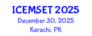 International Conference on Education in Mathematics, Science, Engineering and Technology (ICEMSET) December 30, 2025 - Karachi, Pakistan