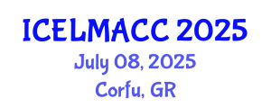 International Conference on Education, Language, Media, Art and Cultural Communication (ICELMACC) July 08, 2025 - Corfu, Greece