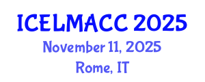International Conference on Education, Language, Media, Art and Cultural Communication (ICELMACC) November 11, 2025 - Rome, Italy