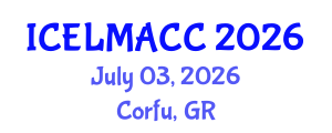 International Conference on Education, Language, Media, Art and Cultural Communication (ICELMACC) July 03, 2026 - Corfu, Greece International Conference on Education, Language, Media, Art and Cultural Communication (ICELMACC) July 03, 2026 - Corfu, Greece