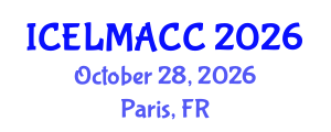 International Conference on Education, Language, Media, Art and Cultural Communication (ICELMACC) October 28, 2026 - Paris, France