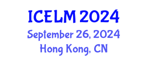 International Conference on Education, Learning and Management (ICELM) September 26, 2024 - Hong Kong, China