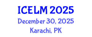 International Conference on Education, Learning and Management (ICELM) December 30, 2025 - Karachi, Pakistan