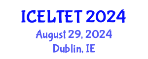International Conference on Education, Learning, Teaching and Educational Transformation (ICELTET) August 29, 2024 - Dublin, Ireland