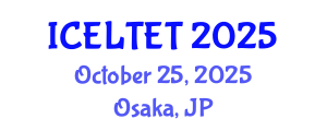 International Conference on Education, Learning, Teaching and Educational Transformation (ICELTET) October 25, 2025 - Osaka, Japan