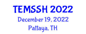 International Conference on Education, Marketing, Social Sciences & Humanities (TEMSSH) December 19, 2022 - Pattaya, Thailand