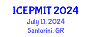 International Conference on Education, Pedagogy, Management, Innovation and Technology (ICEPMIT) July 11, 2024 - Santorini, Greece