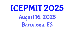 International Conference on Education, Pedagogy, Management, Innovation and Technology (ICEPMIT) August 16, 2025 - Barcelona, Spain