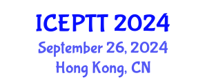 International Conference on Education, Pedagogy, Teaching and Technology (ICEPTT) September 26, 2024 - Hong Kong, China