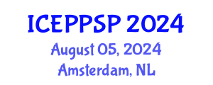 International Conference on Education Policy, Pedagogical Science and Practice (ICEPPSP) August 05, 2024 - Amsterdam, Netherlands