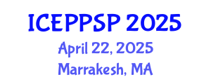 International Conference on Education Policy, Pedagogical Science and Practice (ICEPPSP) April 22, 2025 - Marrakesh, Morocco