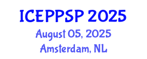 International Conference on Education Policy, Pedagogical Science and Practice (ICEPPSP) August 05, 2025 - Amsterdam, Netherlands