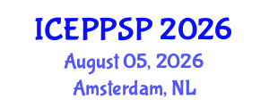 International Conference on Education Policy, Pedagogical Science and Practice (ICEPPSP) August 05, 2026 - Amsterdam, Netherlands