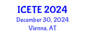 International Conference on Education, Teaching and E-learning (ICETE) December 30, 2024 - Vienna, Austria