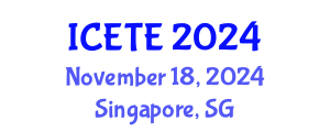 International Conference on Education, Teaching and E-learning (ICETE) November 18, 2024 - Singapore, Singapore