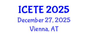 International Conference on Education, Teaching and E-learning (ICETE) December 27, 2025 - Vienna, Austria