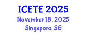 International Conference on Education, Teaching and E-learning (ICETE) November 18, 2025 - Singapore, Singapore