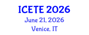 International Conference on Education, Teaching and E-learning (ICETE) June 21, 2026 - Venice, Italy