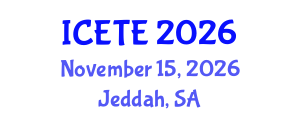 International Conference on Education, Teaching and E-learning (ICETE) November 15, 2026 - Jeddah, Saudi Arabia