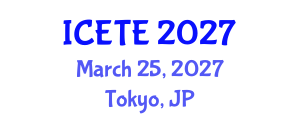 International Conference on Education, Teaching and E-learning (ICETE) March 25, 2027 - Tokyo, Japan